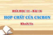 Tính chất hoá học của cacbon monooxit CO, cacbon đioxit CO2, axit cacbonic và muối cacbonnat - Hoá 11 bài 16